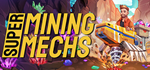 Super Mining Mechs - STEAM GIFT РОССИЯ