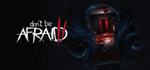 Don´t Be Afraid 2 - STEAM GIFT РОССИЯ