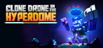 Clone Drone in the Hyperdome - STEAM GIFT РОССИЯ