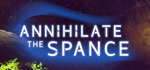 Annihilate The Spance - STEAM GIFT РОССИЯ