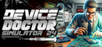 Device Doctor Simulator 2024 - STEAM GIFT РОССИЯ
