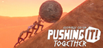 Pushing It! Together - Сизифский ко-оп - STEAM RU