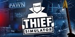 * Thief Simulator * Steam  **Не все страны**