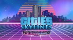 🌃 Cities Skylines 🤖 Synthetic Dawn 📻 Radio 🔑 Steam