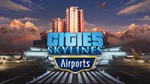 🌠 Cities: Skylines - Airports 🍾 Steam DLC 🍻 Весь мир