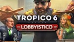 🌉 Tropico 6 - Lobbyistico 🎁 Steam DLC 🔥 Весь мир