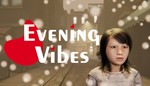 * Evening Vibes * Steam Ключ * Весь мир