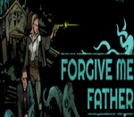 * Forgive Me Father * Steam Ключ * Весь мир