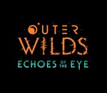 * Outer Wilds - Echoes of the Eye *Steam DLC
