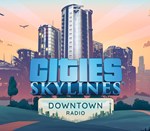 🎈 Cities: Skylines - Downtown Radio  🧁 Steam DLC