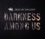* Dead by Daylight - Darkness Among Us * Steam DLC