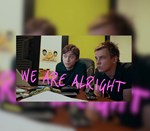 * We Are Alright * Steam Ключ * Весь мир