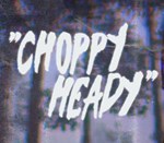 * Choppy Heady * Steam Ключ * Весь мир