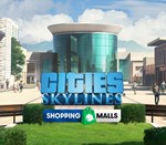 🧁 Cities: Skylines - Shopping Malls 🍻 Steam DLC