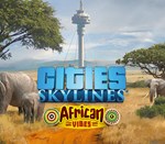 🌠 Cities: Skylines - African Vibes 🍨 Steam DLC