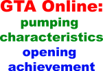 GTA Online:pumping characteristics, opening achievement