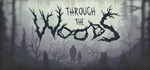Through the Woods STEAM KEY REGION FREE GLOBAL ROW
