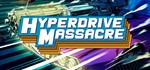 Hyperdrive Massacre STEAM KEY REGION FREE GLOBAL ROW