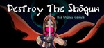 Destroy The Shogun STEAM KEY REGION FREE GLOBAL ROW