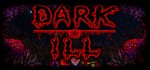 Dark ill STEAM KEY REGION FREE GLOBAL ROW + ПОДАРОК*