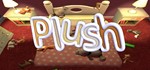* Plush STEAM KEY REGION FREE GLOBAL ROW