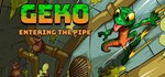Geko: Entering The Pipe STEAM KEY REGION FREE GLOBAL