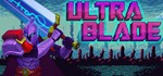 Ultra Blade STEAM KEY REGION FREE GLOBAL ROW + GIFT *