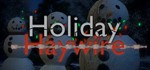 Holiday Haywire STEAM KEY REGION FREE GLOBAL ROW + *