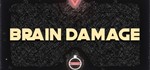 Brain Damage STEAM KEY REGION FREE GLOBAL ROW