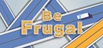 Be Frugal STEAM KEY REGION FREE GLOBAL ROW