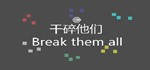 Break them all STEAM KEY REGION FREE GLOBAL ROW