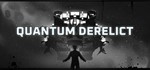 Quantum Derelict STEAM KEY REGION FREE GLOBAL ROW + *