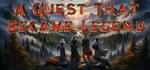 A Quest That Became Legend STEAM KEY REGION FREE GLOBAL