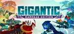 Gigantic Rampage Edition STEAM KEY REGION GLOBAL* *
