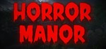 * Horror Manor СТИМ КЛЮЧ ВСЕ РЕГИОНЫ ГЛОБАЛЬНЫЙ + *