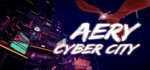 * Aery - Cyber City СТИМ КЛЮЧ ВСЕ РЕГИОНЫ ГЛОБАЛЬНЫЙ *