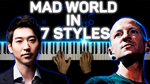 Mad World in 7 Styles