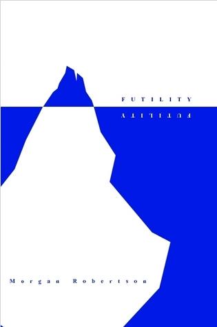 Robertson M. The Wreck of the Titan or Futility