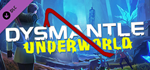 DYSMANTLE: Underworld DLC * STEAM РОССИЯ*АВТОДОСТАВКА
