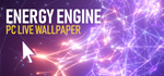 Energy Engine PC Live Wallpaper * STEAM*АВТОДОСТАВКА