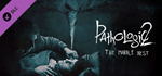 Pathologic 2: Marble Nest DLC * STEAM*АВТОДОСТАВКА