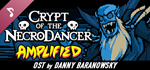 Crypt of the NecroDancer: AMPLIFIED OST - Danny Baranow