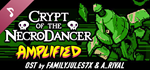 Crypt of the NecroDancer: AMPLIFIED OST - FamilyJules7X