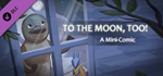 To the Moon, Too! Platypus Comic Strips+ DLC