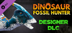Dinosaur Fossil Hunter - Designer DLC * STEAM RU*
