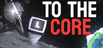 To The Core * STEAM РОССИЯ*АВТОДОСТАВКА
