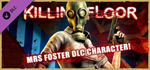 Killing Floor - Mrs Foster Pack DLC * STEAM RU*