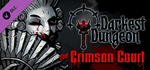 Darkest Dungeon*: The Crimson Court DLC * STEAM RU*