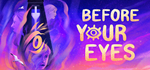 Before Your Eyes * STEAM РОССИЯ*АВТОДОСТАВКА