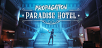 Propagation: Paradise Hotel * STEAM*АВТОДОСТАВКА